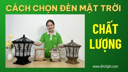 cách chọn đèn năng lượng mặt trời